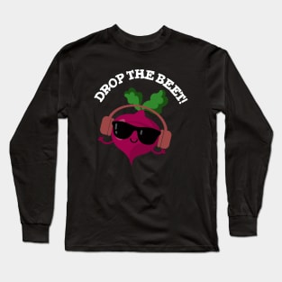 Drop The Beet Cute Music Veggie Pun Long Sleeve T-Shirt